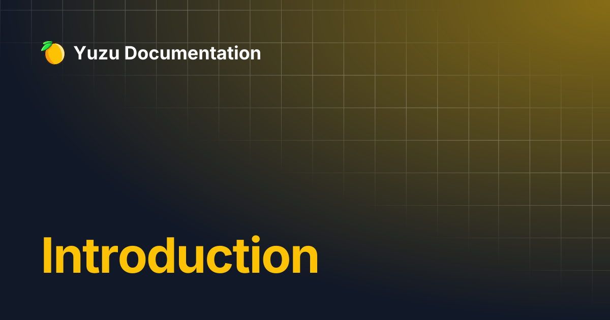 Introduction | Yuzu Documentation