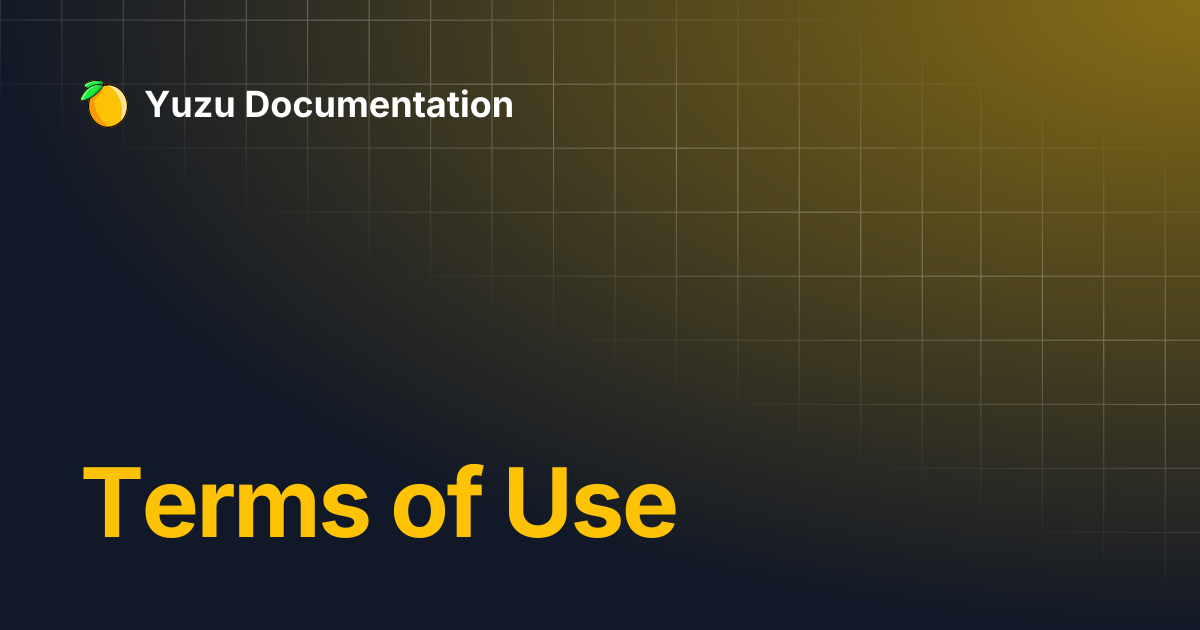 Terms of Use | Yuzu Documentation